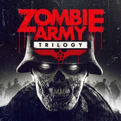  Zombie Army Trilogy: Prepare for Bullet-Fueled Mayhem and Nazi Undead Hordes!